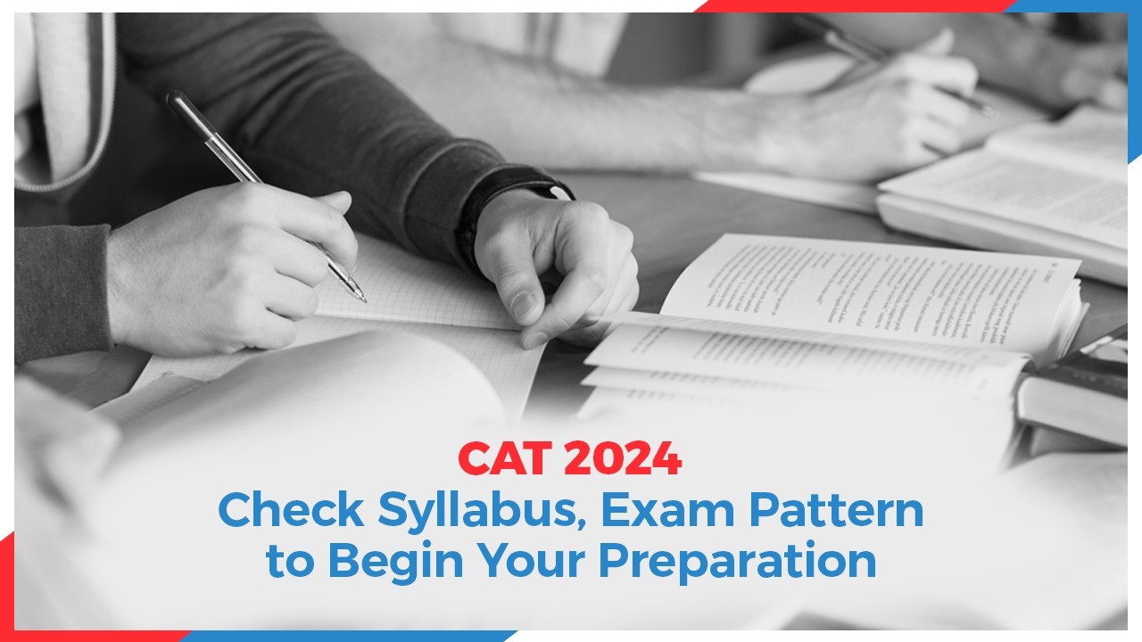 CAT 2024 Check Syllabus Exam Pattern to Begin Your Preparation.jpg